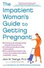 The Impatient Woman's Guide to Getting Pregnant Cover Image