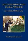 Not in My Front Yard, Global Warning - Live and Let Others Live By Akaash Paattal Mansarover Cover Image