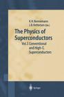 The Physics of Superconductors: Vol. I. Conventional and High-Tc Superconductors By Karl-Heinz Bennemann (Editor), John B. Ketterson (Editor) Cover Image