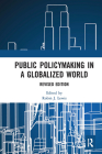 Public Policymaking in a Globalized World: Revised Edition Cover Image