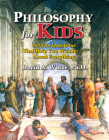 Philosophy for Kids: 40 Fun Questions That Help You Wonder about Everything! Cover Image