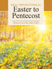Rejoice and Be Glad 2025: Daily Reflections for Easter to Pentecost By Catherine Upchurch Cover Image