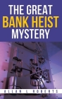 The Great Bank Heist Mystery Cover Image