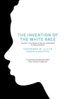 The Invention of the White Race, Volume 2: The Origin of Racial Oppression in Anglo-America By Theodore W. Allen, Jeffrey B. Perry (Introduction by) Cover Image