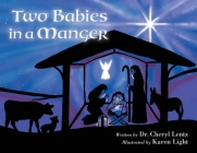 Two Babies in a Manger By Cheryl Lentz, Karen Light (Illustrator) Cover Image