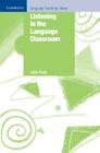 Listening in the Language Classroom (Cambridge Language Teaching Library) By John Field Cover Image