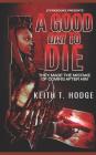 A Good Day To Die By Keith T. Hodge Cover Image