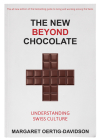 The New Beyond Chocolate: Understanding Swiss Culture By Margaret Oertig-Davidson Cover Image