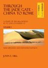 Through the Jade Gate- China to Rome: Volume I By John Hill Cover Image
