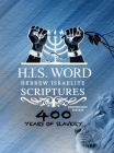 Xpress Hebrew Israelite Scriptures - 400 Years of Slavery Edition: Restored Hebrew KJV Bible (H.I.S. Word) Cover Image