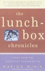 The Lunch-Box Chronicles: Notes from the Parenting Underground By Marion Winik Cover Image