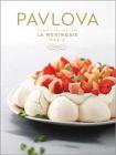 Pavlova: Favorite Recipes from  La Meringaie, Paris Cover Image