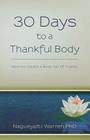 30 Days to a Thankful Body: How to Create a Body Full of Thanks By Nagueyalti Warren Cover Image