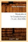 Montcalm Et Le Canada Français (7e Éd.) (Éd.1888) (Histoire) By Charles Boisnormand Cover Image