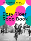Easy Rider Road Book: A Tour Through the Wild and Inspiring Side of Bicycle Culture Cover Image