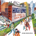 The High Line: A Park to Look Up To By Victoria Tentler-Krylov Cover Image