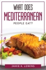 What Does Mediterranean People Eat? Cover Image