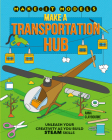 Make a Transportation Hub By Anna Claybourne Cover Image