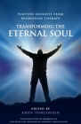 Transforming the Eternal Soul - Further Insights from Regression Therapy Cover Image