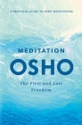 Meditation: The First and Last Freedom: A Practical Guide to Osho Meditations Cover Image
