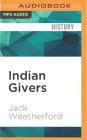 Indian Givers By Jack Weatherford, Victor Bevine (Read by) Cover Image