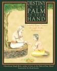 Destiny in the Palm of Your Hand: Creating Your Future through Vedic Palmistry By Ghanshyam Singh Birla, David Frawley (Foreword by) Cover Image