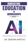 Innovating Education & Workshops With AI: Harnessing Generative AI for Impactful Learning Cover Image