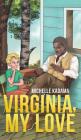 Virginia, My Love By Michelle Kadama Cover Image