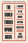 The World Turned Upside Down: A History of the Chinese Cultural Revolution By Yang Jisheng, Stacy Mosher (Translated by), Guo Jian (Translated by) Cover Image