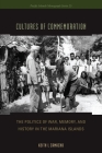 Cultures of Commemoration: The Politics of War, Memory, and History in the Mariana Islands (Pacific Islands Monograph) By Keith L. Camacho Cover Image