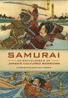 Samurai: An Encyclopedia of Japan's Cultured Warriors By Constantine Vaporis Cover Image