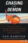 Chasing the Demon: A Secret History of the Quest for the Sound Barrier, and the Band of American Aces Who Conquered It By Dan Hampton Cover Image