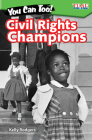 You Can Too! Civil Rights Champions By Kelly Rodgers Cover Image