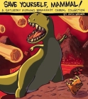 Save Yourself, Mammal!: A Saturday Morning Breakfast Cereal Collection By Zach Weinersmith Cover Image