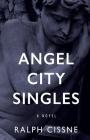 Angel City Singles By Ralph Cissne Cover Image