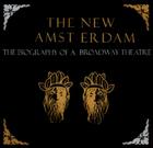 The New Amsterdam: The Biography of a Broadway Theater (A Disney Theatrical Souvenir Book) Cover Image