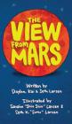 The View from Mars By Seth Larsen, Daylen Larsen, Kai Larsen Cover Image