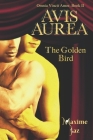 Avis Aurea - The Golden Bird (Omnia Vincit Amor Book II) Cover Image