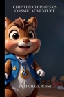 Chip the Chipmunk's Cosmic Adventure Cover Image