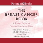 The Breast Cancer Book: A Trusted Guide for You and Your Loved Ones (Johns Hopkins Press Health Books) By Kenneth D. Miller, Melissa Camp, Kathy Steligo Cover Image