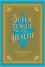 Justie Meets the Super League of Health Cover Image