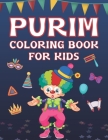 Purim Coloring Book For Kids: Fun Purim Activity Book For Boys And Girls With Illustrations Of Purim Such As Purim Masks, Clowns, And More! By Coloring Place Cover Image