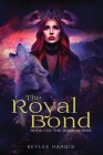 The Royal Bond By Keylee C. Hargis, Paige Lawson (Editor), Maja Kopunovic (Cover Design by) Cover Image