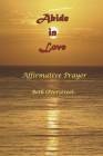 Abide in Love: Affirmative Prayer Cover Image