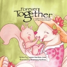 Forever Together, a single mum by choice story with egg and sperm donation By Carmen Martinez Jover, Rosemary Martinez (Illustrator) Cover Image