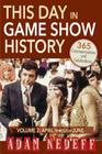This Day in Game Show History- 365 Commemorations and Celebrations, Vol. 2: April Through June Cover Image