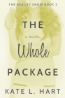 The Reality Show Series Book II: The Whole Package By Debraj Dey (Illustrator), Kate L. Hart Cover Image