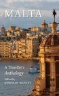 Malta: A Traveller's Anthology By Deborah Manley (Editor) Cover Image