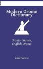 Modern Oromo Dictionary: Oromo-English, English-Oromo By Oromo Kasahorow Cover Image