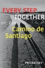 Every Step Together On the Camino De Santiago By Ken Privratsky, Kathy Privratsky Cover Image